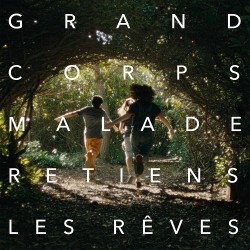 Grand Corps Malade - RETIENS TES REVES